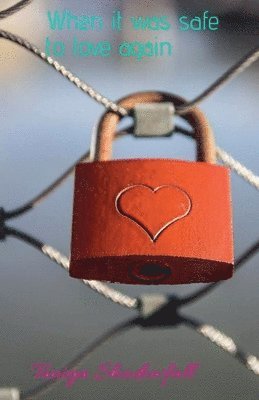 When it was safe to love again