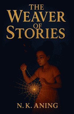 N K Aning, N. K. Aning, N.K. Aning - Weaver of Stories, Häftad