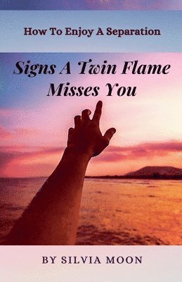 Signs a Twin Flame Misses You