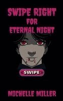 Michelle Miller - Swipe Right for Eternal Night, Häftad
