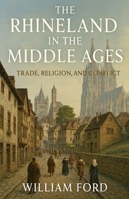 William Ford - The Rhineland in the Middle Ages, Häftad