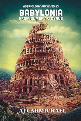 Babylonia, From Sumer to Cyrus