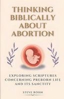 Thinking Biblically About Abortion