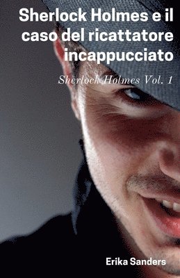 Sherlock Holmes e il Caso del Ricattatore Incappucciato