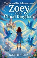 Incredible Adventures Of Zoey And The Cloud Kingdom