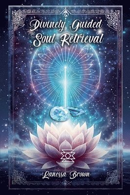 Divinely Guided Soul Retrieval
