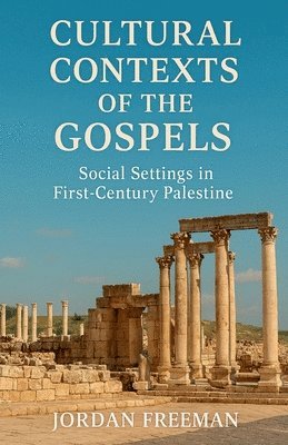 Jordan Freeman - Cultural Contexts of the Gospels, Häftad