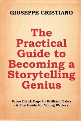 Practical Guide to Becoming a Storytelling Genius