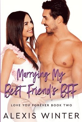 Marrying My Best Friend's BFF