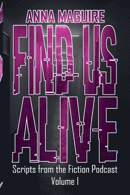Find Us Alive Volume I