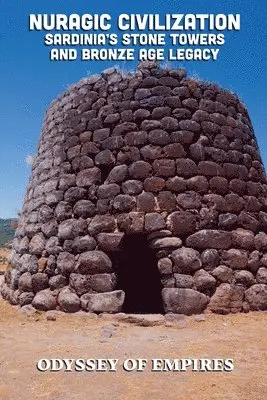 Odyssey Of Empires - Nuragic Civilization, Sardinia's Stone Towers and Bronze Age Legacy, Häftad. Tillgänglighet: Lägg i varukorg