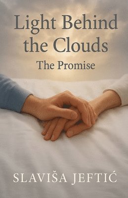 Slavisa Jeftic - Light Behind the Cloud, Häftad
