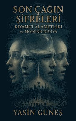 Yasin Güneş, Yasin Güne&#351;, Yasin Günes, Yasin Güne¿ - Son Çağın Şifreleri - Kıyamet Alametleri ve Modern Dünya, Häftad