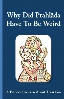 Sonal Pathak - Why Did Prahlada Have To Be Weird, Häftad