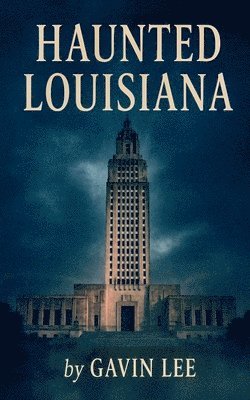 Gavin Lee - Haunted Louisiana, Häftad