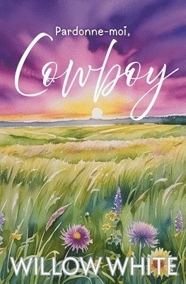 Willow White - Pardonne-moi, Cowboy, Häftad