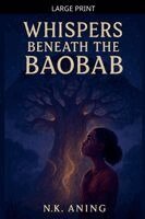 N K Aning - Whispers Beneath the Baobab, Häftad