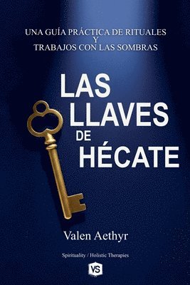 Valen Aethyr - Llaves de Hécate - Una Guía Práctica de Rituales y Trabajos con las Sombras, Häftad
