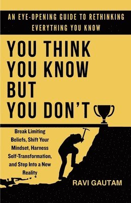 Ravi Gautam - You Think You Know, But You Don't, Häftad