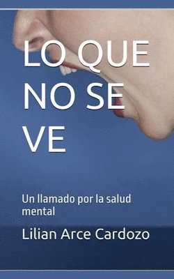 Lilian Arce Cardozo - Lo Que No Se Ve, Häftad