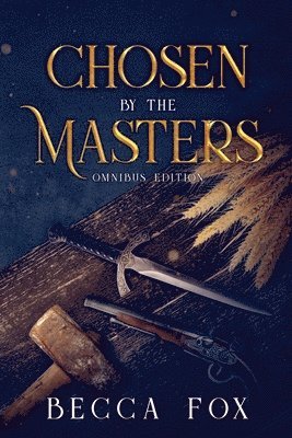Chosen by the Masters Omnibus Edition