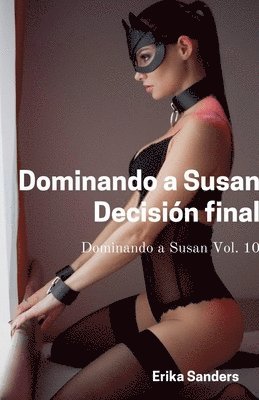 Dominando a Susan. Decisión Final