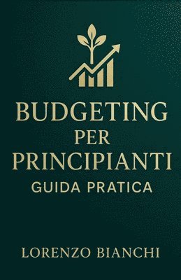 Budgeting per Principianti: Guida Pratica