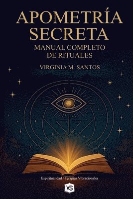 Virginia M Santos - Apometría Secreta - Manual Completo de Rituales, Häftad