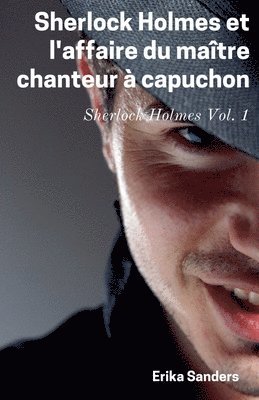 Sherlock Holmes et L'affaire du Maître Chanteur a Capuchon