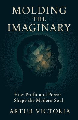 Artur Victoria - Mouldering The Imaginary, Häftad