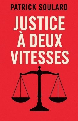 Patrick Soulard - Justice à deux vitesses, Häftad