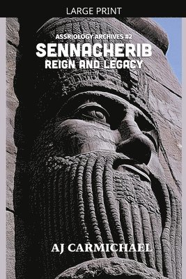 Sennacherib, Reign and Legacy