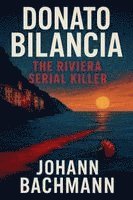 Johann Bachmann - Donato Bilancia, Häftad