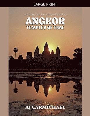 Angkor, Temples of Time