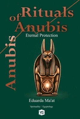 Eduarda Ma'at - Rituals of Anubis - Eternal Protection, Häftad