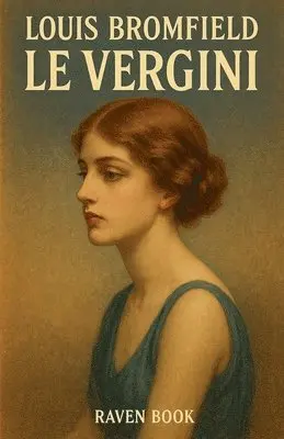 Louis Bromfield - Vergini, Häftad. Tillgänglighet: Lägg i varukorg