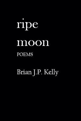 Brian Kelly - Ripe Moon, Häftad