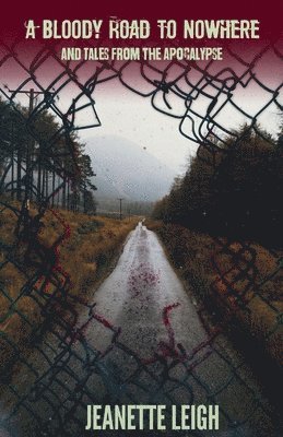 Bloody Road to Nowhere and Tales from the Apocalypse
