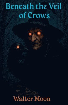 Beneath the Veil of Crows
