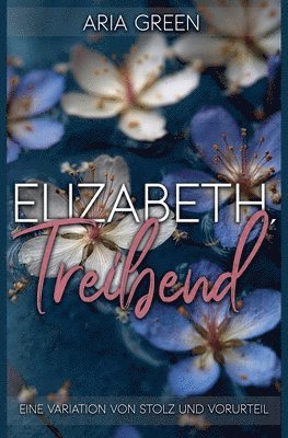 Elizabeth, Treibend