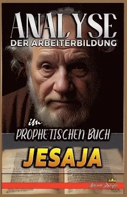 Biblische Predigten - Analyse der Arbeiterbildung im Prophetischen Buch Jesaja, Häftad. Tillgänglighet: Lägg i varukorg
