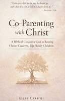 Ellee Carroll - Co-Parenting with Christ, Häftad