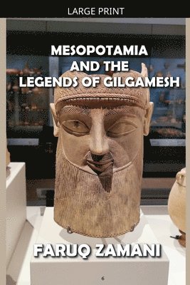 Mesopotamia and the Legends of Gilgamesh
