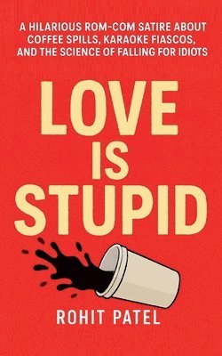 Love is Stupid