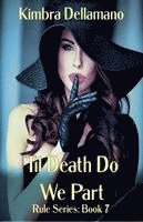 Kimbra Dellamano - Til Death Do We Part, Häftad