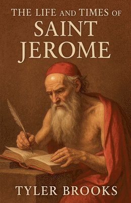 Life and Times of Saint Jerome