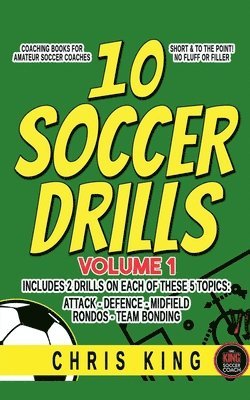 Chris King - 10 Soccer Drills -Volume 1, Häftad