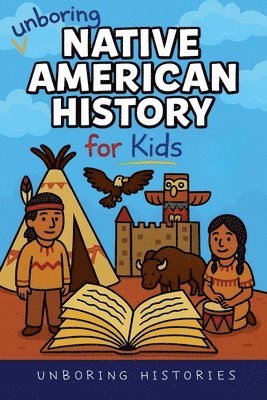 Unboring Native American History for Kids