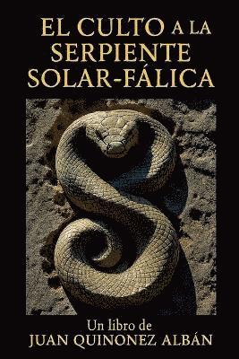 Culto a la Serpiente Solar-Fálica