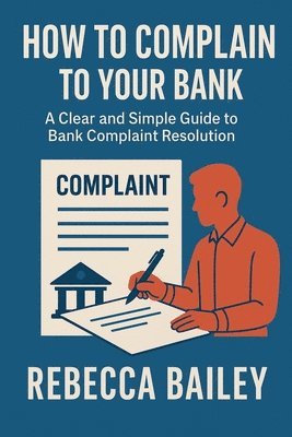 How to Complain to Your Bank